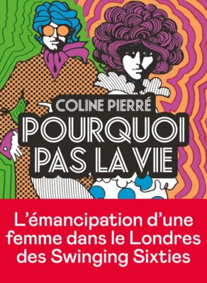 pourquoi pas la vie Coline Pierré